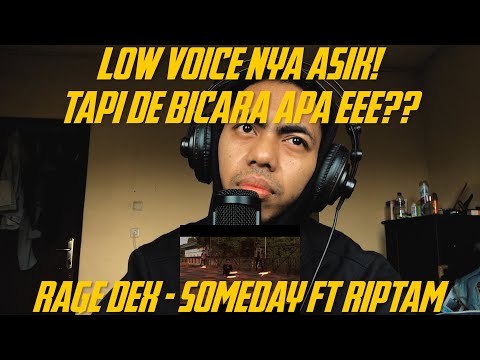 RAGE DEX - SOMEDAY FT RIPTAM [REACTION]
