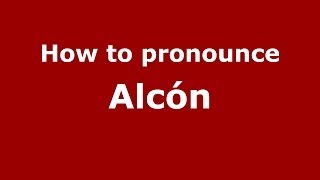 How to pronounce Alcón