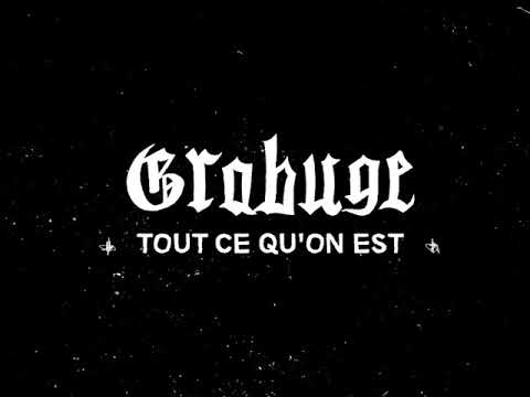 Grabuge - Tout ce qu'on est