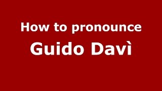 How to pronounce Guido Davì