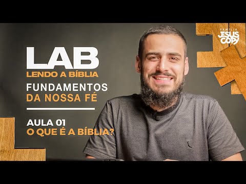 LAB - FUNDAMENTOS DA NOSSA FÉ - BIBLIA | Leonardo Silva