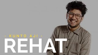 Download lagu Kunto Aji - Rehat 🎧 [Lirik Video] mp3