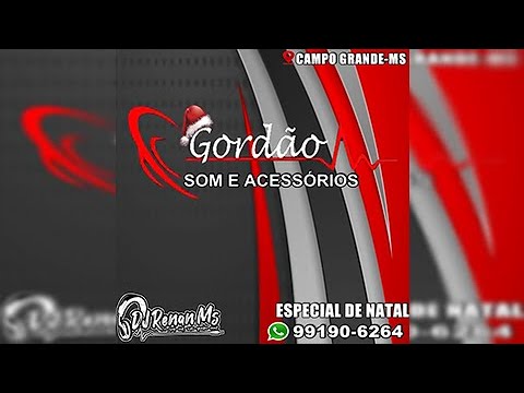 CD GORDAO SOM E ACESSORIOS DE CAMPO GRANDE-MS - DJ RENAN MS