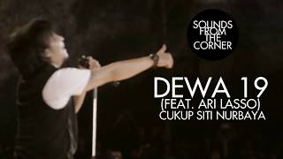 Dewa 19 (Feat. Ari Lasso) - Cukup Siti Nurbaya | Sounds From The Corner Live #19