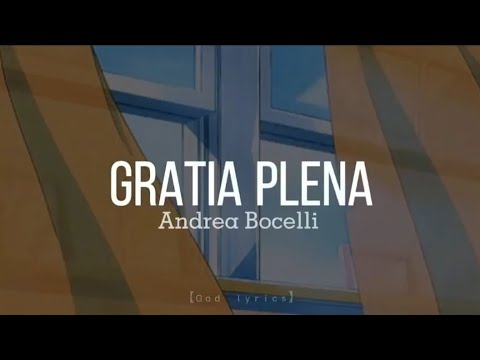 Gratia Plena - Andrea Bocelli / Lyrics