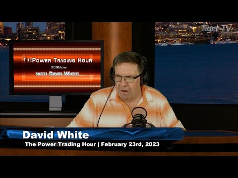 February 23rd, Power Trading Hour on TFNN - 2023