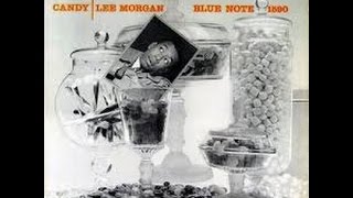 Lee Morgan - Candy - Who Do You Love, I Hope  /Blue Note 1590