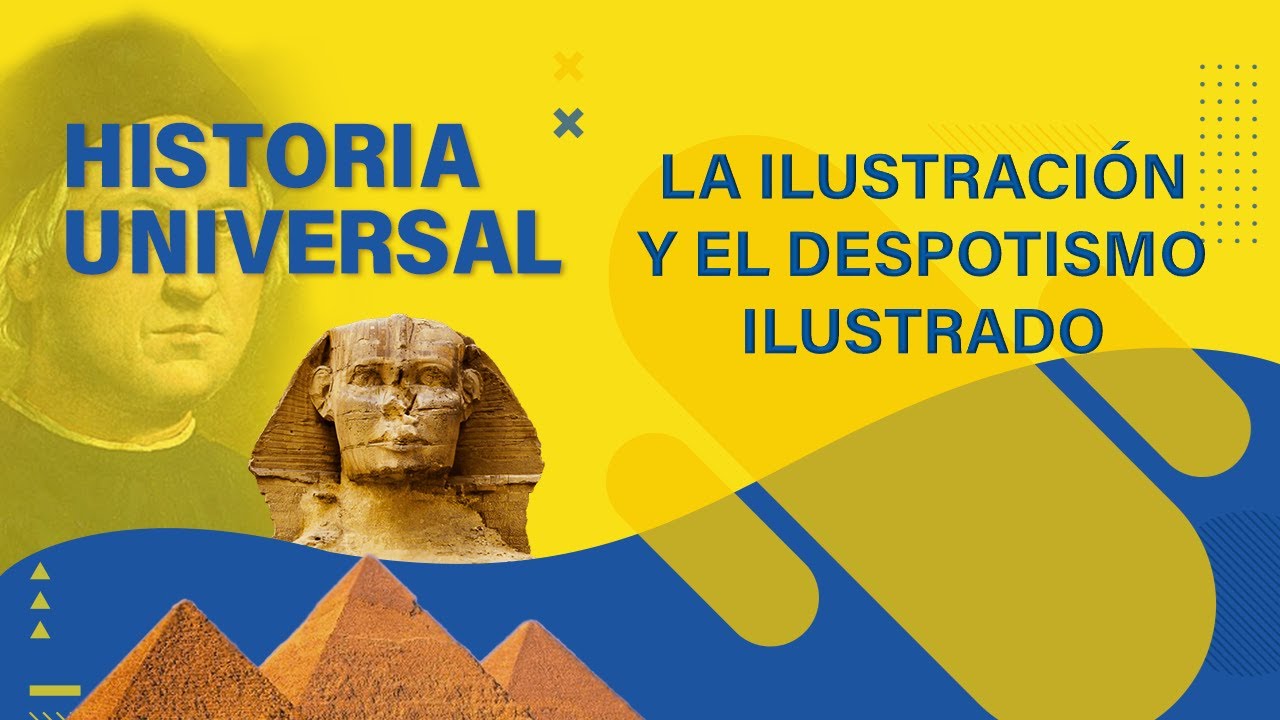 📚 𝑯𝑰𝑺𝑻𝑶𝑹𝑰𝑨 𝑼𝑵𝑰𝑽𝑬𝑹𝑺𝑨𝑳 🔹 𝑳𝒂 𝒊𝒍𝒖𝒔𝒕𝒓𝒂𝒄𝒊ó𝒏 𝒚 𝑬𝒍 𝒅𝒆𝒔𝒑𝒐𝒕𝒊𝒔𝒎𝒐 𝒊𝒍𝒖𝒔𝒕𝒓𝒂𝒅𝒐 🔸