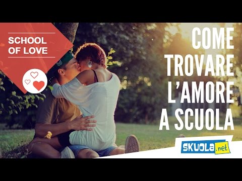 Amore a scuola: cercarlo, conquistarlo e...