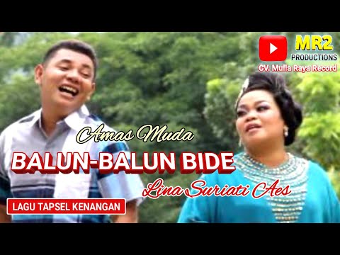 BALUN BALUN BIDE - Lagu Tapsel - AMAS MUDA LBS ft LINA SURIATI AES