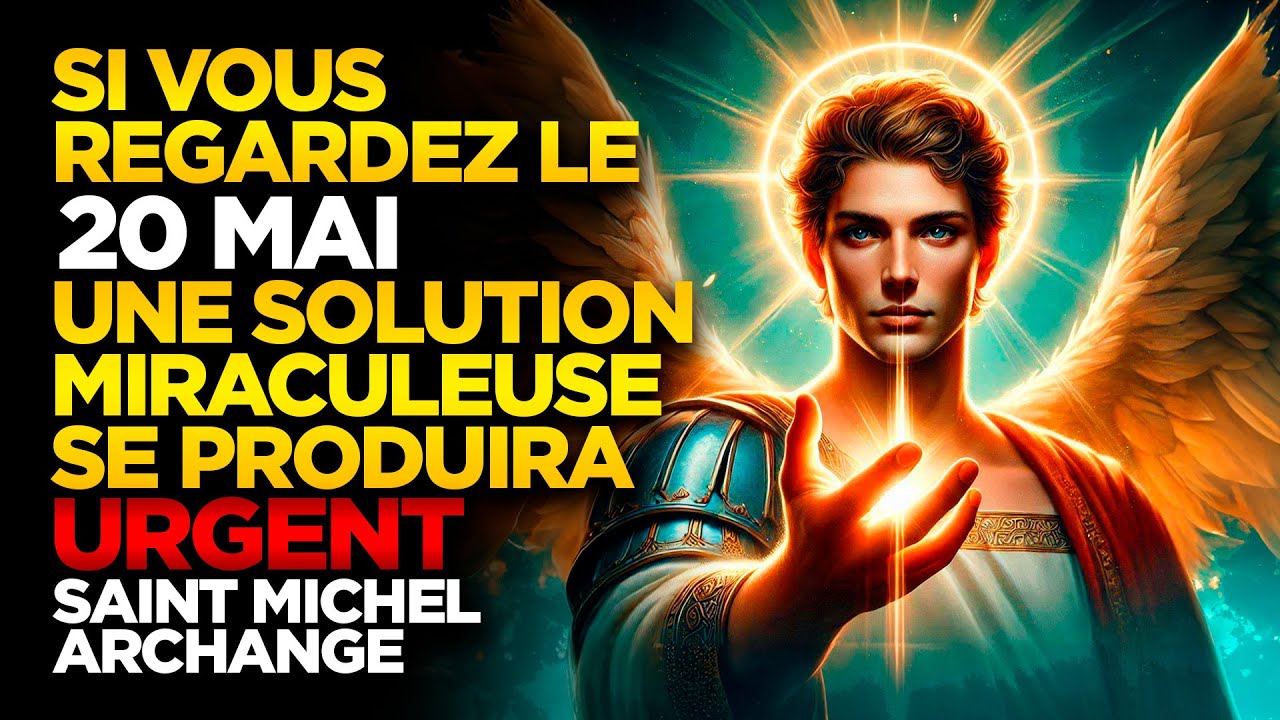 SAINT MICHEL ARCHANGE | SI VOUS REGARDEZ LE 5 FÉVRIER, UNE SOLUTION MIRACULEUSE SE PRODUIRA