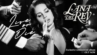 LANA DEL REY / LIVE OR DIE / ALBUM OUT NOW!