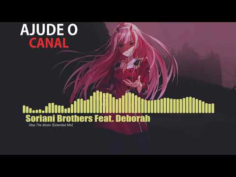 Soriani Brothers Feat. Deborah - Stop The Music (Extended Mix)