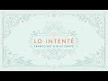 Franco Rey X Blas Cantó - Lo Intenté (Lyric Video)