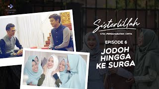 Download lagu FILM SISTERLILLAH EPS 6 - JODOH HINGGA KE SURGA mp3