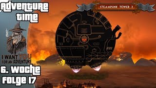 STEAMPUNK TOWER 2 #17 - Finale: Der Nazi-Todesstern ► Adventure-Time #15 [6. Woche]
