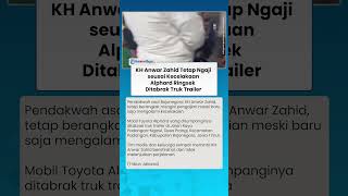 Download lagu KH Anwar Zahid Continues Preaching After Accident, Alphard Wrecked by Semi-Truck Collision mp3
