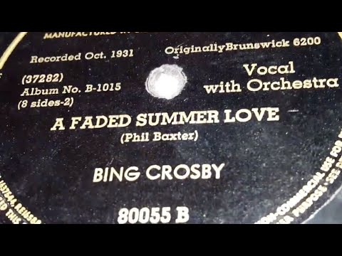Bing Crosby - A Faded Summer Love (1931)
