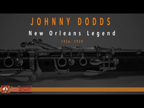 Johnny Dodds - New Orleans Legend