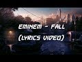 EMINEM - FALL (LYRICS VIDEO) EMINEM - FALL (LYRICS VIDEO)