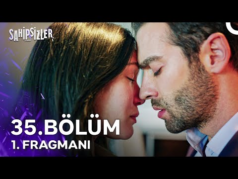 Sahipsizler 35.Bölüm İlk Fragman