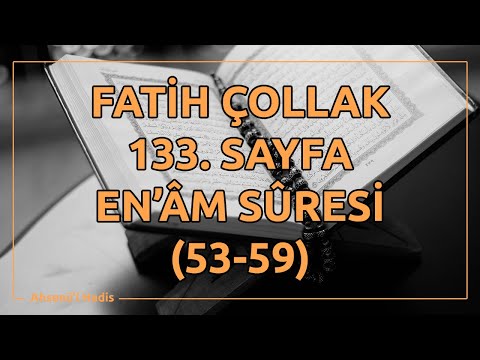 Fatih Çollak - 133.Sayfa - En'âm Suresi (53-59)