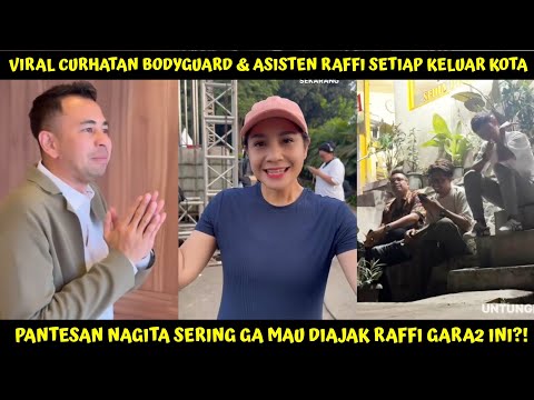 VIRAL CURHATAN BODYGUARD &ASISTEN RANS TIAP IKUT RAFFI AHMAD KELUAR KOTA, PANTESAN NAGITA GAMAU IKUT