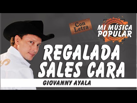 Regalada Sales Cara - Giovanny Ayala - Con Letra (Video Lyric)