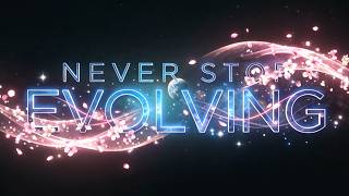 NEVER STOP EVOLVING