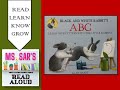 Read Aloud Black And White Rabbit S ABC
