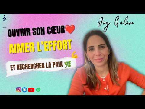 Aimer l’effort 💪, ouvrir son cœur❤️ et rechercher la paix 🌿