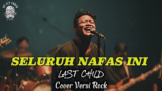 Download lagu Seluruh Nafas Ini - Last Child (Cover Versi Rock) | Cover By GyFly | Bikin Nostalgia! mp3