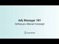 Ads Manager 101: Creating A Manual Campaign