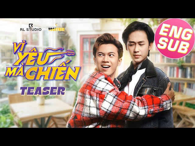 [Official Teaser] VÌ YÊU MÀ CHIẾN | FIGHT FOR LOVE | BOYS LOVE VIETNAM | KC 07.02.2025