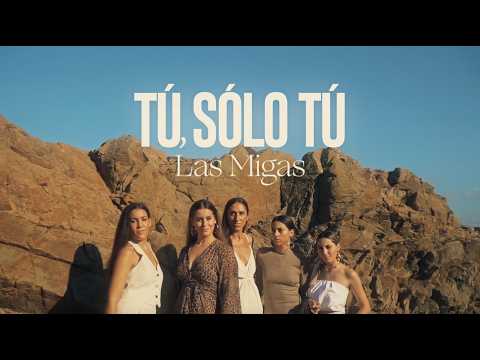 Las Migas - Tú, solo tú (videoclip oficial)