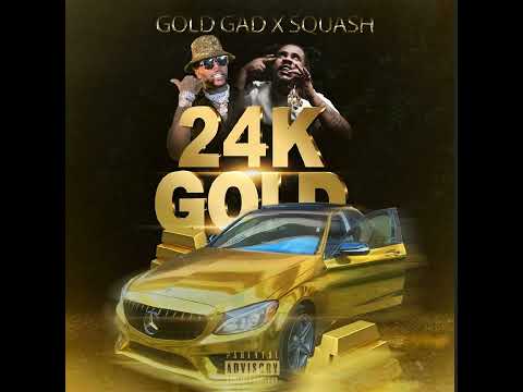 Gold Gad × Squash - 24k Gold (Offcial Audio)