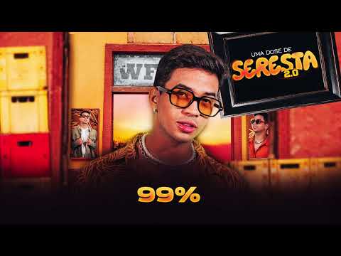 Wesley Ferreira - 99% (Uma Dose de Seresta 2.0)