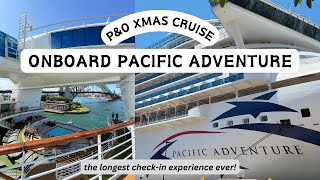 Boarding Pacific Adventure, Australia's Worst Rated Cruise Ship For Christmas | December 2024 | P&O