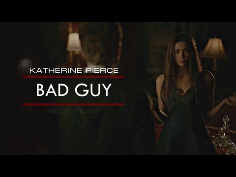 ● bad guy | Katherine Pierce