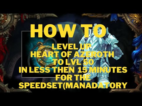 How to level up  heart of azeroth in less then 15 minutes in world of warcraft