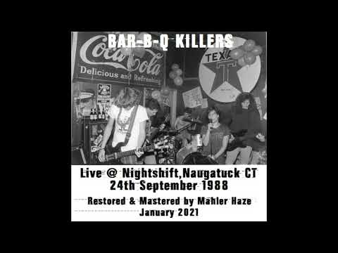 Bar-B-Q Killers (US) Live @ The Nightshift, Naugatuck CT 24th September 1988  (Restored & Mastered)