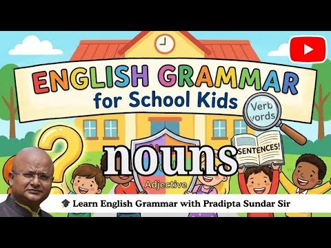 Master English Grammar: Everything You Need to Know About Nouns | By Pradipta Sir (19+ Years Exp.)