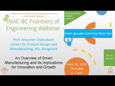 Amaresh Chakrabarti: An Overview of Smart Manufacturing and its Implications for Innovation & Growth