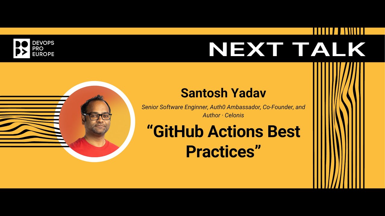 Santosh Yadav: GitHub Actions Best Practices
