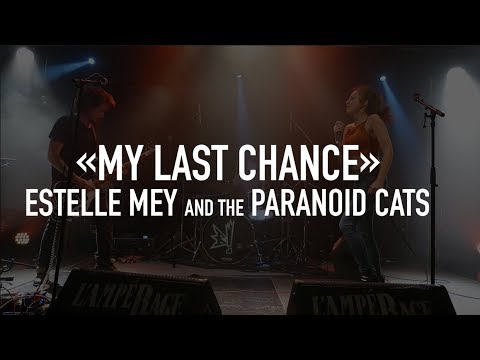 Estelle Mey & Paranoid Cats // My last chance [LIVE]