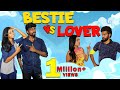 Bestie Vs Lover | Finally