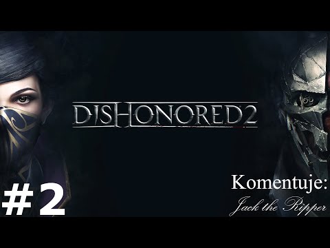Zagrajmy w Dishonored 2 odc 2 - Ucieczka Cesarzowej