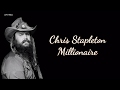 Chris Stapleton - Millionaire (Lyrics)
