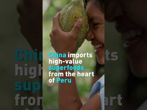 China imports high-value superfoods from the heart of Peru