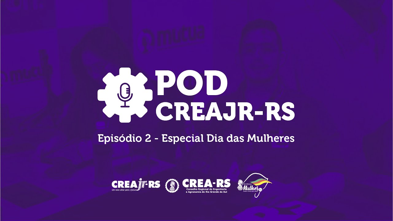 EP2 - Especial Dia das Mulheres | Pod CREAJR-RS